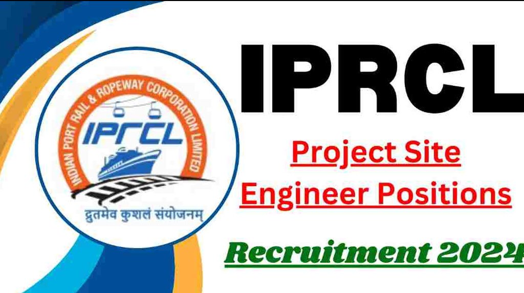 IPRCL Recruitment 2024 for Project Site Engineer Positions