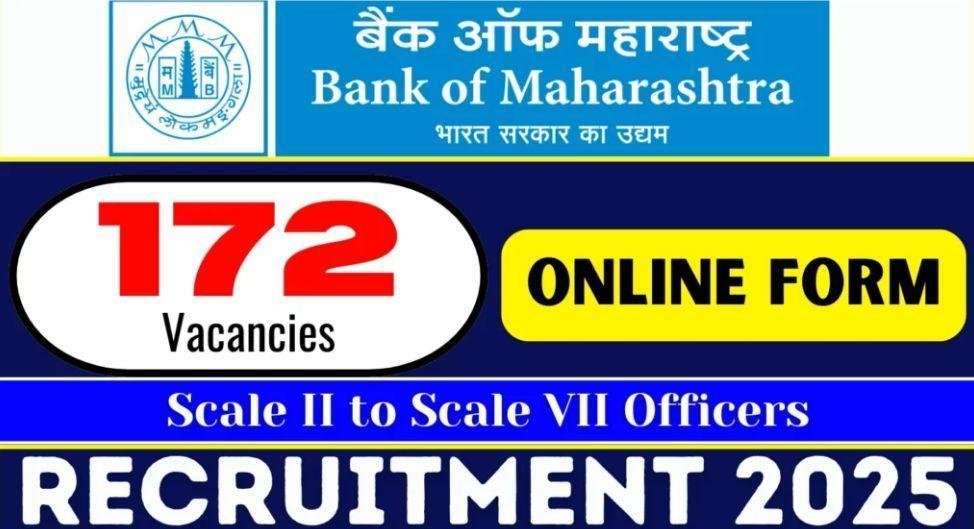 Bank of Maharashtra Officers Recruitment 2025 Notification for 172 Posts