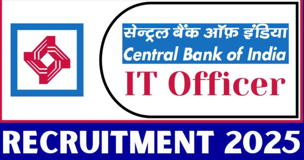 Central Bank of India IT Officer Recruitment 2025 Notification