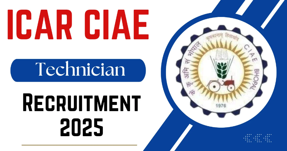 ICAR CIAE Technician Recruitment 2025 Notification out