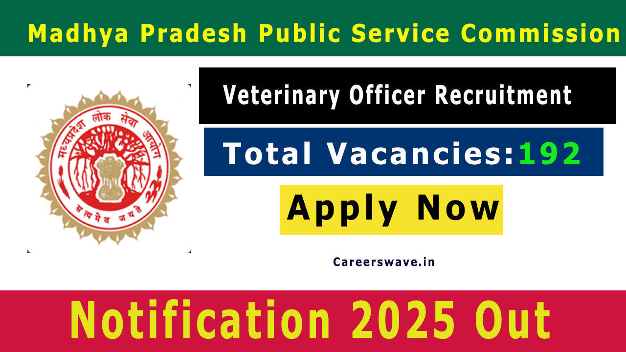 MPPSC Veterinary Officer Recruitment 2025 for 192 Vacancies