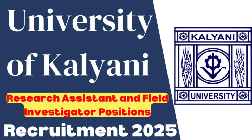 University of Kalyani Research Assistant and Field Investigator Recruitment