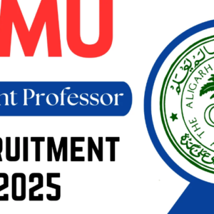 AMU Assistant Professor Recruitment 2025 Notification