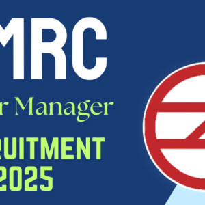 DMRC Senior Manager Recruitment 2025 Notification Out