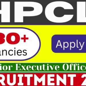 HPCL Junior Executive Officer Recruitment 2025 Notification Out