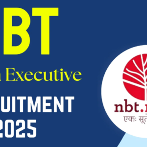 NBT Recruitment 2025 Notification for Admin Executive