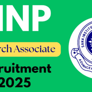 SINP Research Associate Recruitment 2025 Notification Out